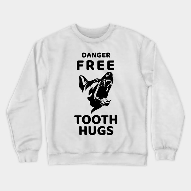 Danger Free Tooth Hugs Crewneck Sweatshirt by Happy Feelings